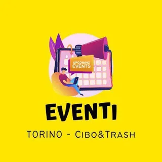 Canale Eventi Cibo&Trash - Torino e Provincia